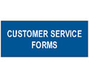 CUSTOMER SERVICE FORMS sign