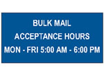 BULK MAIL ACCEPTANCE hours sign